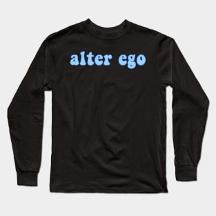 Alter Ego Long Sleeve T-Shirt